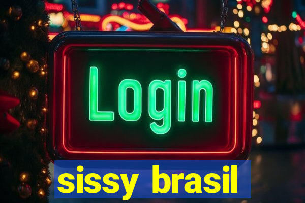 sissy brasil